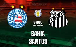 Nhận định bóng đá Bahia vs Santos 6h00 ngày 19/9 (VĐQG Brazil 2023)
