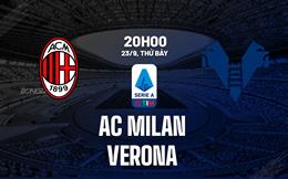 Nhận định Milan vs Verona (20h00 ngày 23/9): Đứng dậy sau cú sốc