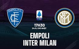 Nhận định bóng đá Empoli vs Inter Milan 17h30 ngày 24/9 (Serie A 2023/24)