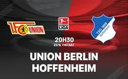 Nhận định Union Berlin vs Hoffenheim 20h30 ngày 23/9 (Bundesliga 2023/24)