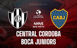 Nhận định Central Cordoba vs Boca Juniors 4h45 ngày 20/9 (Cúp Liên đoàn Argentina 2023)