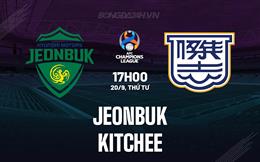 Nhận định Jeonbuk vs Kitchee 17h00 ngày 20/9 (AFC Champions League 2023/24)