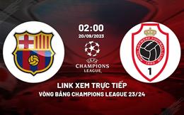 Link xem trực tiếp Barca vs Antwerp 2h00 ngày 20/9 (Cúp C1 2023/24)