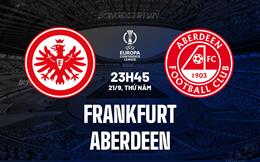 Nhận định bóng đá Frankfurt vs Aberdeen 23h45 ngày 21/9 (Conference League 2023/24)