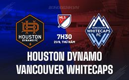 Nhận định Houston Dynamo vs Vancouver Whitecaps 7h30 ngày 21/9 (Nhà Nghề Mỹ 2023)