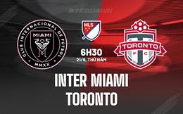 Nhận định Inter Miami vs Toronto 6h30 ngày 21/09 (Nhà Nghề Mỹ 2023)