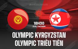 Nhận định Olympic Kyrgyzstan vs Olympic Triều Tiên 18h30 ngày 21/9 (ASIAD 19)