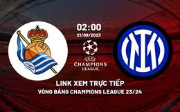 Link xem trực tiếp Sociedad vs Inter Milan 2h00 ngày 21/9 (Cúp C1 châu Âu 2023/24)