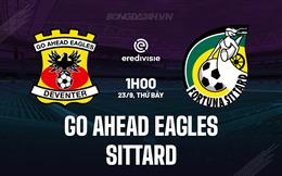 Nhận định Go Ahead Eagles vs Sittard 1h00 ngày 23/9 (VĐQG Hà Lan 2023/24)