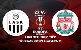 Link coi thẳng LASK vs Liverpool 23h45 ngày 21/9 (Cúp C2 2023/24)