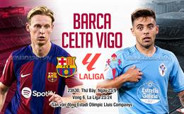 Nhận định Barcelona vs Celta Vigo (23h30 ngày 23/9): Đánh chiếm ngôi đầu