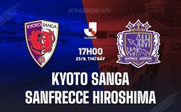 Nhận định Kyoto Sanga vs Sanfrecce Hiroshima 17h00 ngày 23/9 (VĐQG Nhật Bản 2023)