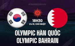 Nhận định Olympic Hàn Quốc vs Olympic Bahrain 18h30 ngày 24/9 (ASIAD 2023)