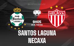 Nhận định Santos Laguna vs Necaxa 9h05 ngày 25/9 (VĐQG Mexico 2023)