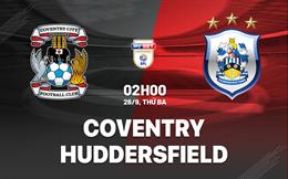 Nhận định Coventry vs Huddersfield 2h00 ngày 26/9 (Hạng Nhất Anh 2023/24)