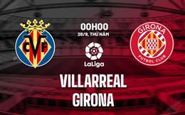 Nhận định bóng đá Villarreal vs Girona 0h00 ngày 28/9 (La Liga 2023/24)