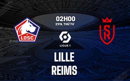 Nhận định bóng đá Lille vs Reims 2h00 ngày 27/9 (Ligue 1 2023/24)