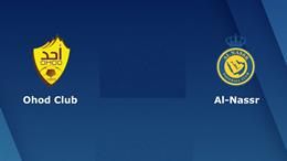 Nhận định Ohod vs Al Nassr 1h00 ngày 26/9 (King's Cup Saudi Arabia 2023/24)