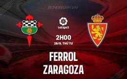 Nhận định Ferrol vs Zaragoza 2h00 ngày 26/9 (Hạng 2 Tây Ban Nha 2023/24)