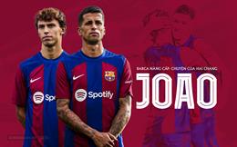 Nâng cấp Barcelona: Chuyện của hai chàng João