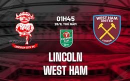 Nhận định Lincoln vs West Ham (01h45 ngày 28/9): Khó có bất ngờ