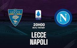 Nhận định bóng đá Lecce vs Napoli 20h00 ngày 30/9 (Serie A 2023/24)