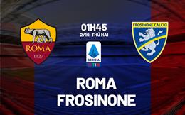 Nhận định Roma vs Frosinone (01h45 ngày 2/10): Chiến thắng giải tỏa