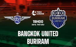 Nhận định Bangkok United vs Buriram 19h00 ngày 29/9 (VĐQG Thái Lan 2023/24)