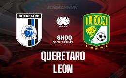 Nhận định - dự đoán Queretaro vs Leon 8h00 ngày 30/9 (VĐQG Mexico 2023/24)