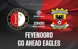 Nhận định Feyenoord vs Go Ahead Eagles 21h30 ngày 30/9 (VĐQG Hà Lan 2023/24)