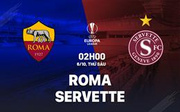 Nhận định Roma vs Servette (02h00 ngày 6/10): Thêm 3 điểm cho chủ nhà