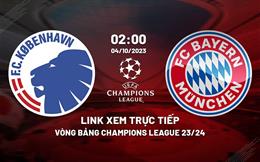 Xem trực tiếp Copenhagen vs Bayern 2h00 ngày 4/10/2023 trên kênh nào?