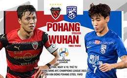 Nhận định Pohang Steelers vs Wuhan Three Towns (17h00 ngày 4/10): Khó có bất ngờ