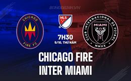 Nhận định Chicago Fire vs Inter Miami 7h30 ngày 5/10 (Nhà nghề Mỹ 2023)