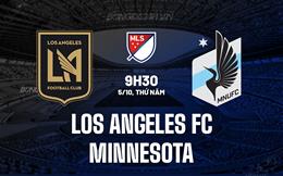 Nhận định Los Angeles FC vs Minnesota 9h30 ngày 5/10 (Nhà nghề Mỹ 2023)