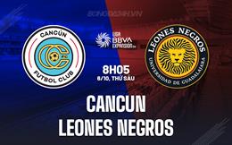 Nhận định Cancun vs Leones Negros 8h05 ngày 6/10 (Hạng 2 Mexico 2023)