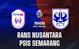 Nhận định RANS Nusantara vs PSIS Semarang 15h00 ngày 6/10 (VĐQG Indonesia 2023/24)