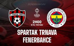 Nhận định Spartak Trnava vs Fenerbahce 2h00 ngày 6/10 (Conference League 2023/24)