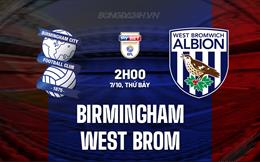 Nhận định Birmingham vs West Brom 2h00 ngày 7/10 (Hạng Nhất Anh 2023/24)