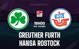 Nhận định Greuther Furth vs Hansa Rostock 18h00 ngày 7/10 (Hạng 2 Đức 2023/24)