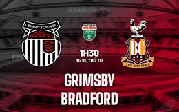 Nhận định bóng đá Grimsby vs Bradford 1h30 ngày 11/10 (EFL Trophy 2023/24)