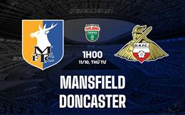 Nhận định bóng đá Mansfield vs Doncaster 1h00 ngày 11/10 (EFL Trophy 2023/24)