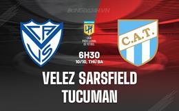 Nhận định Velez Sarsfield vs Tucuman 6h30 ngày 10/10 (VĐQG Argentina 2023)