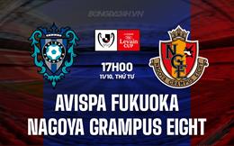 Nhận định Avispa Fukuoka vs Nagoya Grampus Eight 17h00 ngày 11/10 (Cúp Liên Đoàn Nhật 2023)