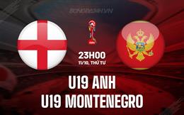 Nhận định U19 Anh vs U19 Montenegro 23h00 ngày 11/10 (Vòng loại U19 châu Âu 2024)