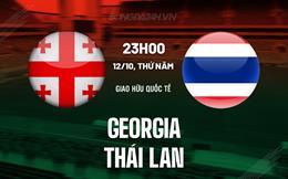Nhận định Georgia vs Thái Lan 23h00 ngày 12/10 (Giao hữu quốc tế)
