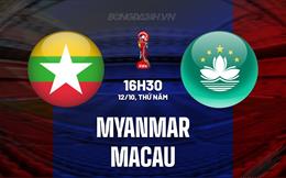 Nhận định Myanmar vs Macau 16h30 ngày 12/10 (Vòng loại World Cup 2026)