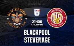 Nhận định Blackpool vs Stevenage 21h00 ngày 14/10 (Hạng 3 Anh 2023/24)