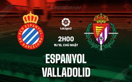 Nhận định Espanyol vs Valladolid 02h00 ngày 15/10 (Hạng 2 Tây Ban Nha 2023/24)