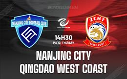 Nhận định Nanjing City vs Qingdao West Coast 14h30 ngày 14/10 (Hạng 2 Trung Quốc 2023)